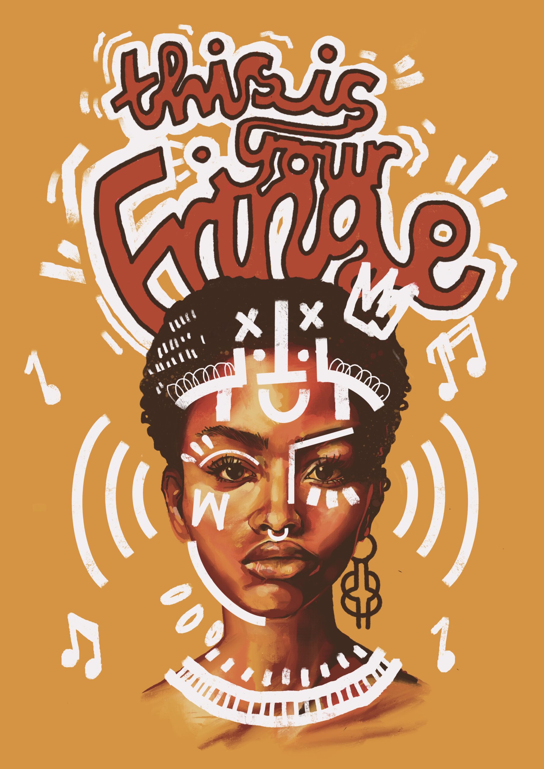 Illustration of a brown-skinned woman’s portrait set against a mustard background, with the words 'This is Your Fringe' above her head. Afrofuturistic symbols and musical notes are drawn on and around her face.